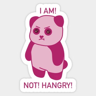 I AM! NOT! HANGRY! Sticker